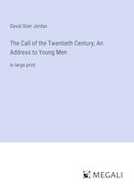 The Call of the Twentieth Century; An Address to Young Men