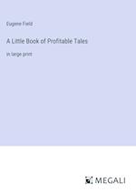 A Little Book of Profitable Tales