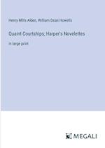 Quaint Courtships; Harper's Novelettes