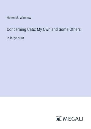 Concerning Cats; My Own and Some Others