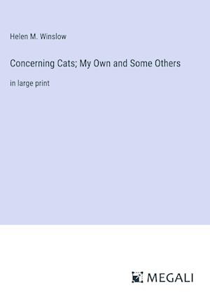 Concerning Cats; My Own and Some Others