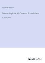 Concerning Cats; My Own and Some Others