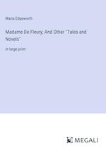 Madame De Fleury; And Other "Tales and Novels"