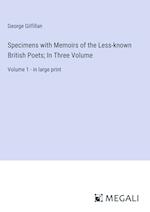 Specimens with Memoirs of the Less-known British Poets; In Three Volume