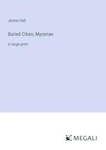 Buried Cities; Mycenae