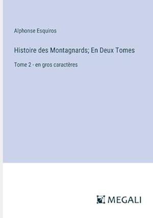 Histoire des Montagnards; En Deux Tomes