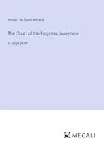 The Court of the Empress Josephine