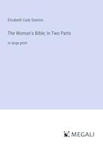 The Woman's Bible; In Two Parts