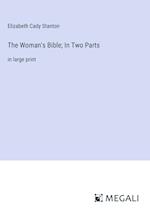 The Woman's Bible; In Two Parts