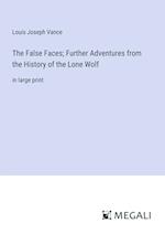 The False Faces; Further Adventures from the History of the Lone Wolf