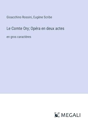 Le Comte Ory; Opéra en deux actes