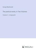 The poetical works; In Two Volumes