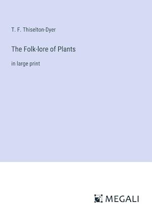 The Folk-lore of Plants