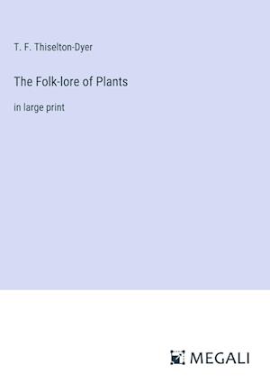 The Folk-lore of Plants