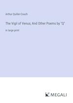 The Vigil of Venus; And Other Poems by "Q"