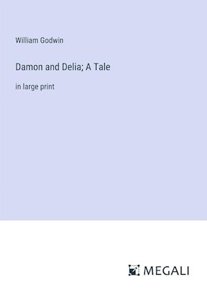 Damon and Delia; A Tale