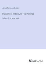 Precaution; A Novel, In Two Volumes