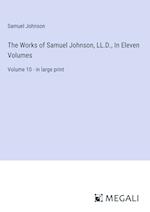 The Works of Samuel Johnson, LL.D., In Eleven Volumes