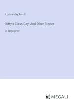 Kitty's Class Day; And Other Stories