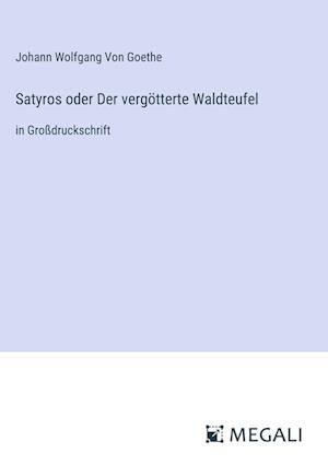 Satyros oder Der vergötterte Waldteufel