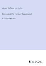 Die natürliche Tochter; Trauerspiel