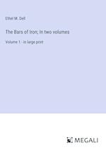 The Bars of Iron; In two volumes