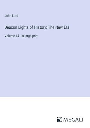 Beacon Lights of History; The New Era