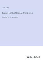 Beacon Lights of History; The New Era