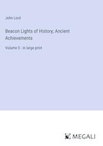 Beacon Lights of History; Ancient Achievements