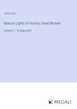 Beacon Lights of History; Great Women