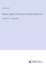 Beacon Lights of History; European Statesmen