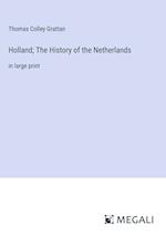 Holland; The History of the Netherlands