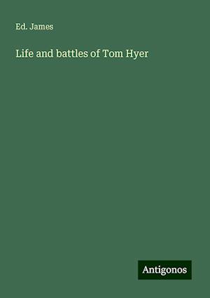 Life and battles of Tom Hyer