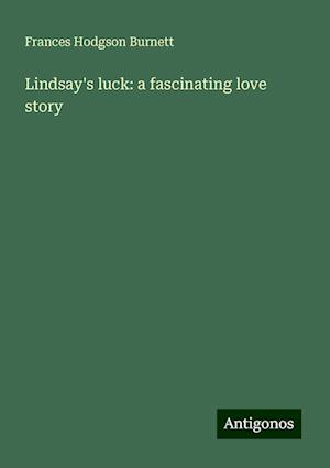 Lindsay's luck: a fascinating love story