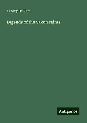 Legends of the Saxon saints