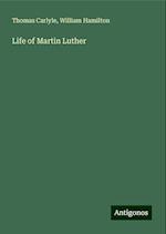 Life of Martin Luther