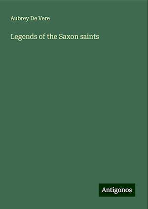 Legends of the Saxon saints