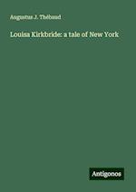 Louisa Kirkbride: a tale of New York