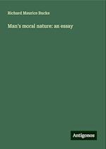 Man's moral nature: an essay