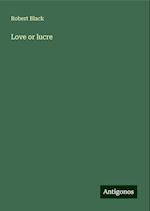 Love or lucre