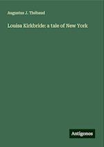 Louisa Kirkbride: a tale of New York