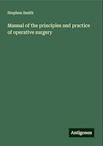 Manual of the principles and practice of operative surgery