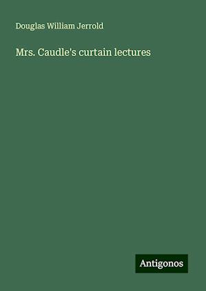 Mrs. Caudle's curtain lectures