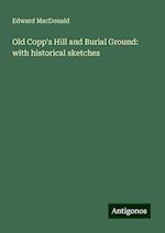 Old Copp's Hill and Burial Ground: with historical sketches