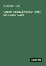 Outlines of English grammar: for the use of junior classes