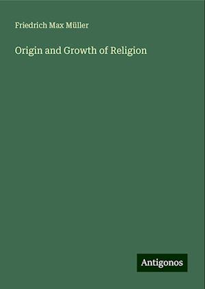 Origin and Growth of Religion