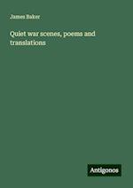 Quiet war scenes, poems and translations