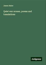 Quiet war scenes, poems and translations