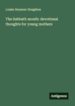 The Sabbath month: devotional thoughts for young mothers