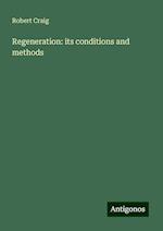 Regeneration: its conditions and methods